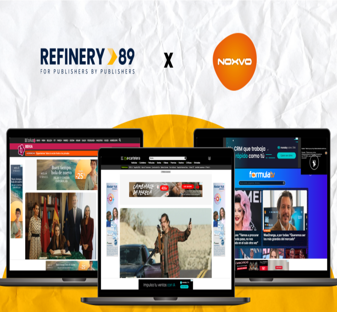 Grupo Noxvo joins Refinery89: the #1 publisher network in Europe and Latin America